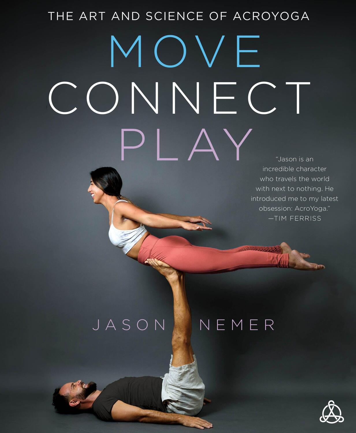 Cover: 9781250774170 | Move, Connect, Play: The Art and Science of Acroyoga | Jason Nemer