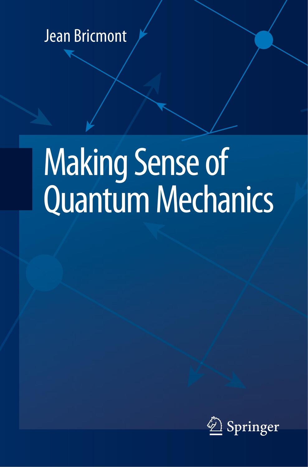 Cover: 9783319798561 | Making Sense of Quantum Mechanics | Jean Bricmont | Taschenbuch | 2018