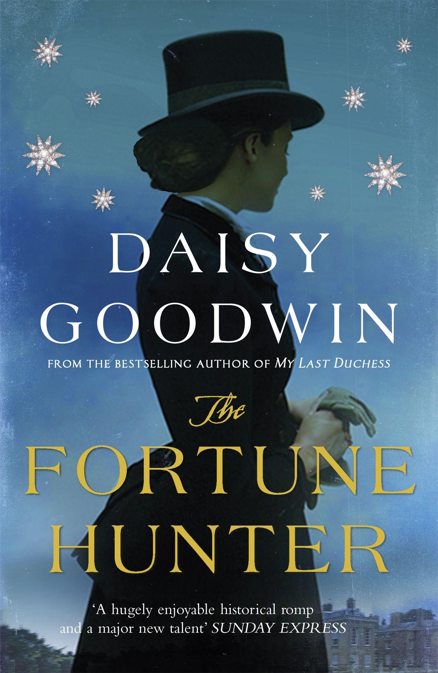 Cover: 9780755348114 | The Fortune Hunter | A Richard &amp; Judy Pick | Daisy Goodwin | Buch