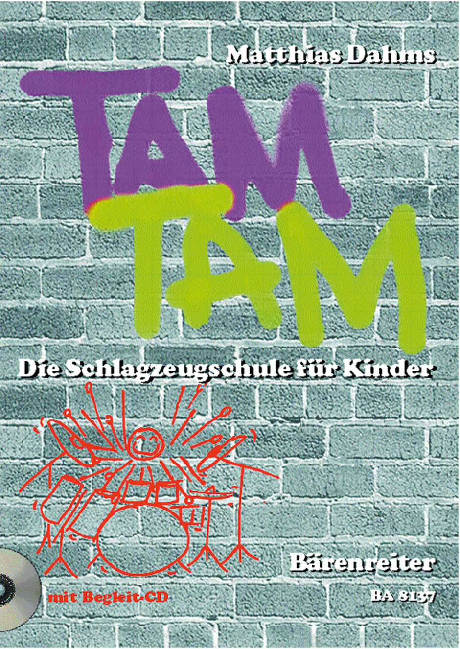 Cover: 9790006500765 | Tam Tam. Die Schlagzeugschule fur Kinder | Matthias Dahms | Buch + CD