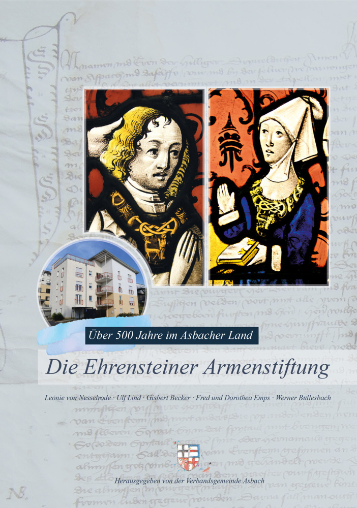 Cover: 9783943915563 | Die Ehrensteiner Armenstiftung | Über 500 Jahre im Asbacher Land