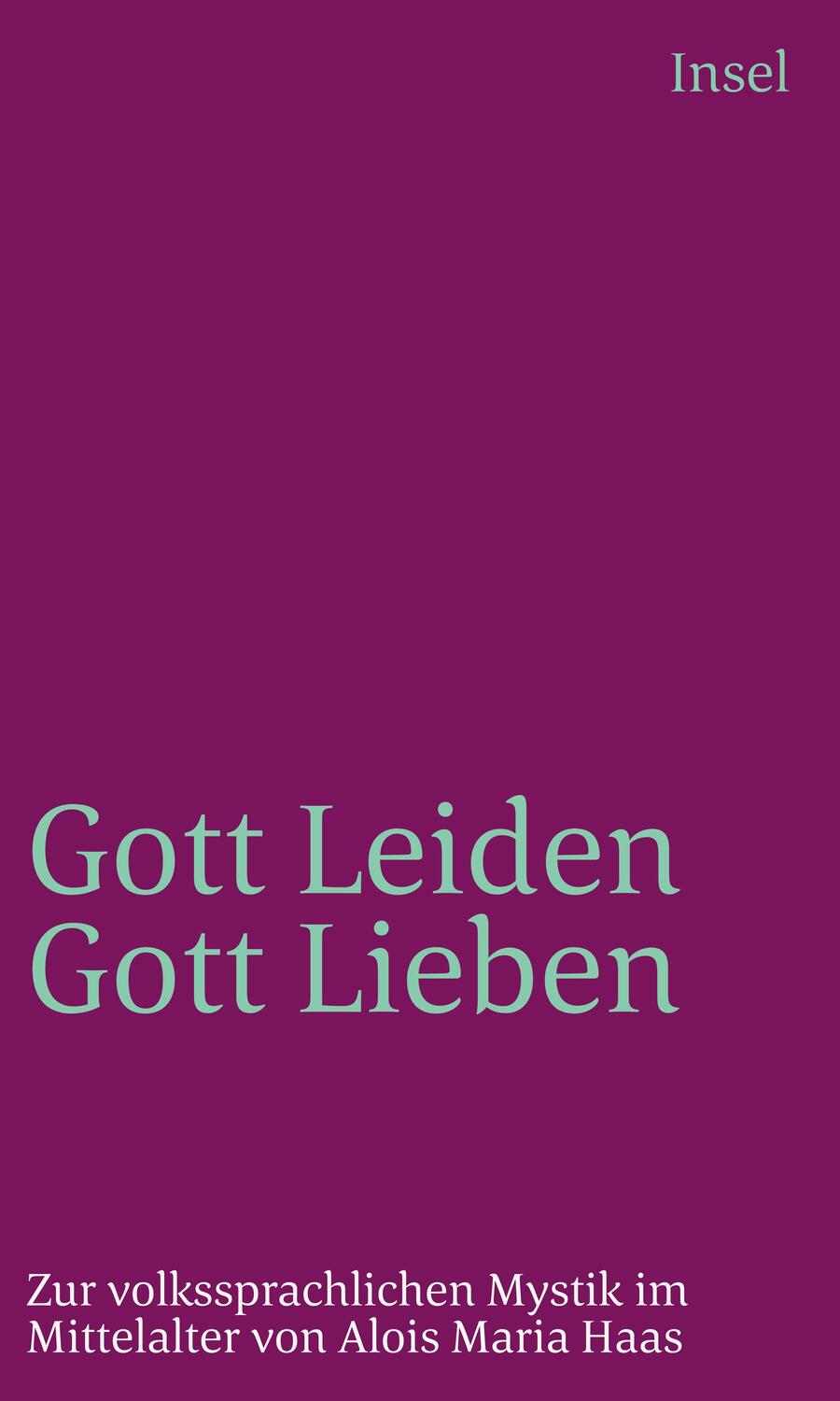 Cover: 9783458242451 | Gottleiden - Gottlieben | Zur volkssprachlichen Mystik im Mittelalter