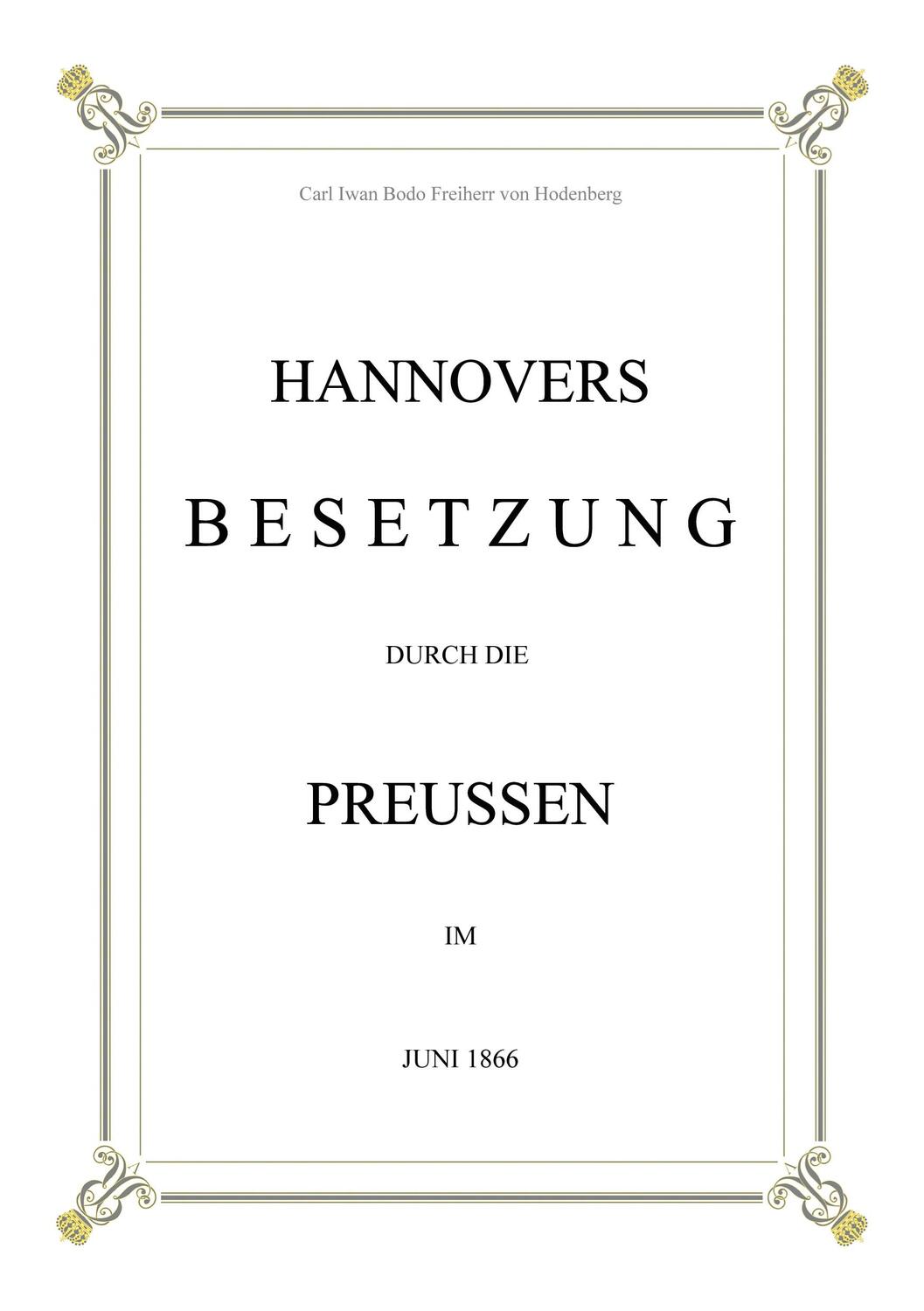 Cover: 9783752690385 | Hannovers Besetzung durch die Preussen im Juni 1866 | Hodenberg | Buch