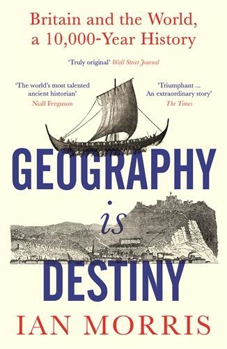 Cover: 9781781258361 | Geography Is Destiny | Britain and the World, a 10,000 Year History