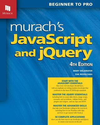 Cover: 9781943872626 | Murach's JavaScript and Jquery (4th Edition) | Mary Delamater (u. a.)