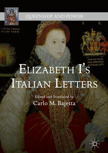 Cover: 9781137442321 | Elizabeth I's Italian Letters | Carlo M. Bajetta | Buch | lxxvii