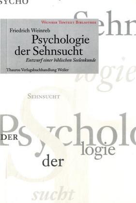 Cover: 9783884110485 | Psychologie der Sehnsucht | Entwurf einer biblischen Seelenkunde