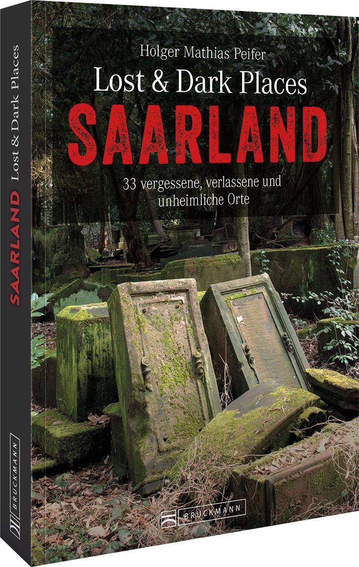 Cover: 9783734319334 | Lost &amp; Dark Places Saarland | Holger Mathias Peifer | Taschenbuch