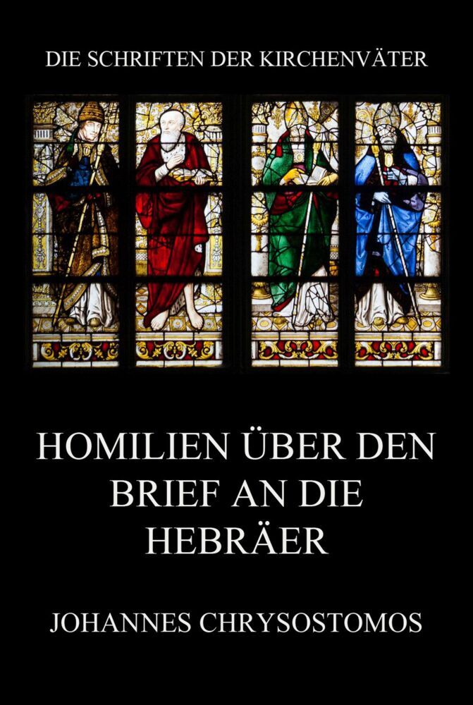 Cover: 9783849668051 | Homilien über den Brief an die Hebräer | Johannes Chrysostomos | Buch