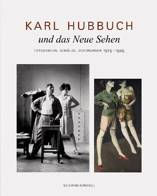 Cover: 9783829605601 | Karl Hubbuch und das neue Sehen. Photographien, Gemälde, Zeichnungen