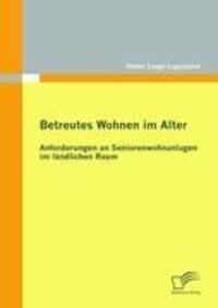 Cover: 9783836695527 | Betreutes Wohnen im Alter: Anforderungen an Seniorenwohnanlagen im...