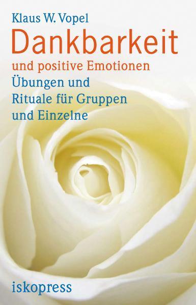 Cover: 9783894033965 | Dankbarkeit und positive Emotionen | Klaus W. Vopel | Taschenbuch