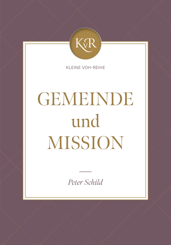 Cover: 9783947978120 | Gemeinde und Mission | Kleine VOH-Reihe | Peter Schild | Taschenbuch