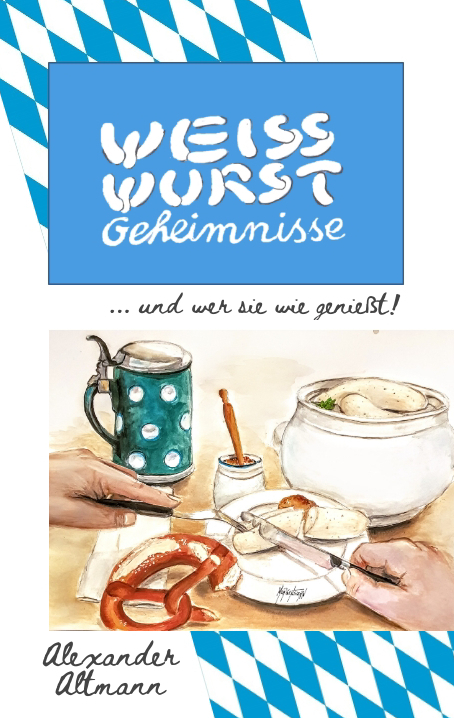 Cover: 9783347571761 | Weisswurst Geheimnisse | Alexander Altmann | Taschenbuch | 148 S.