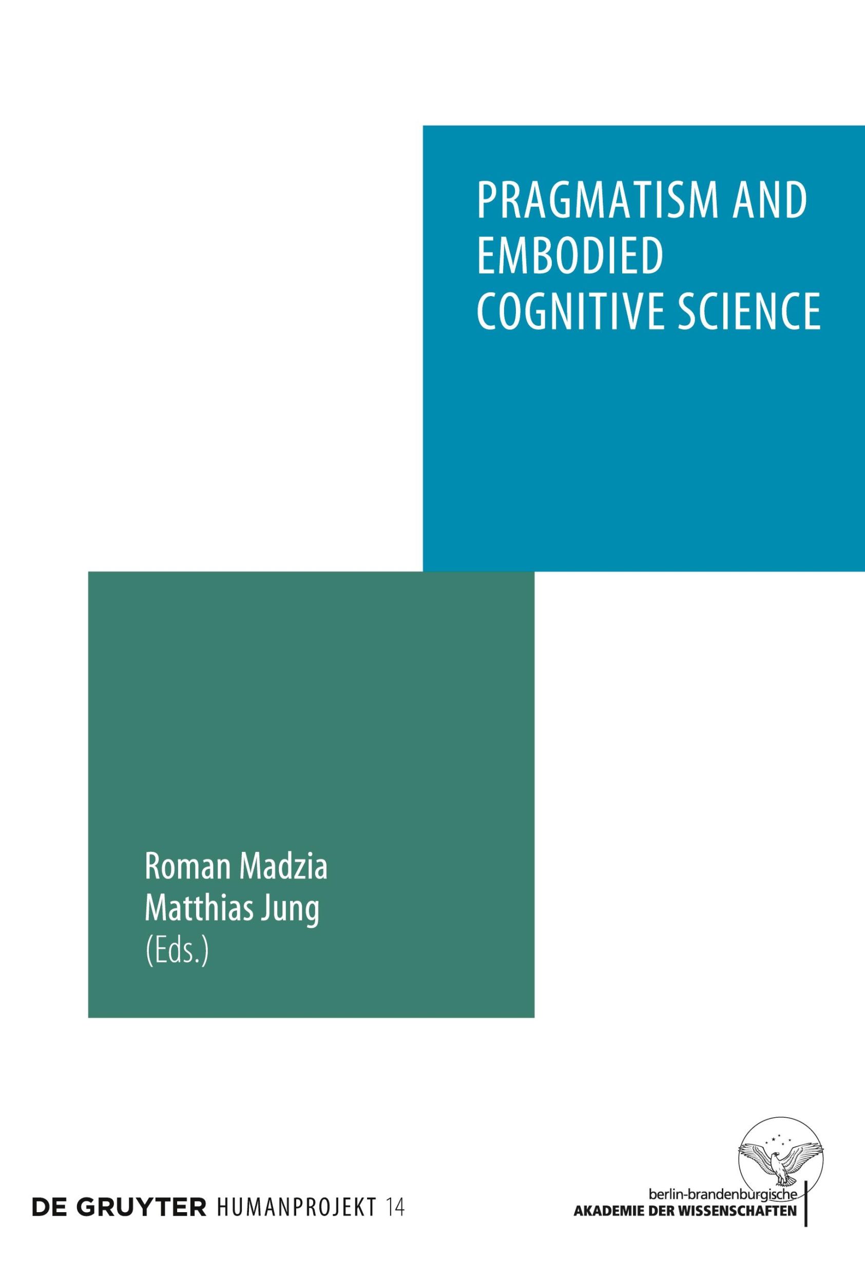 Cover: 9783110478891 | Pragmatism and Embodied Cognitive Science | Roman Madzia (u. a.) | VI