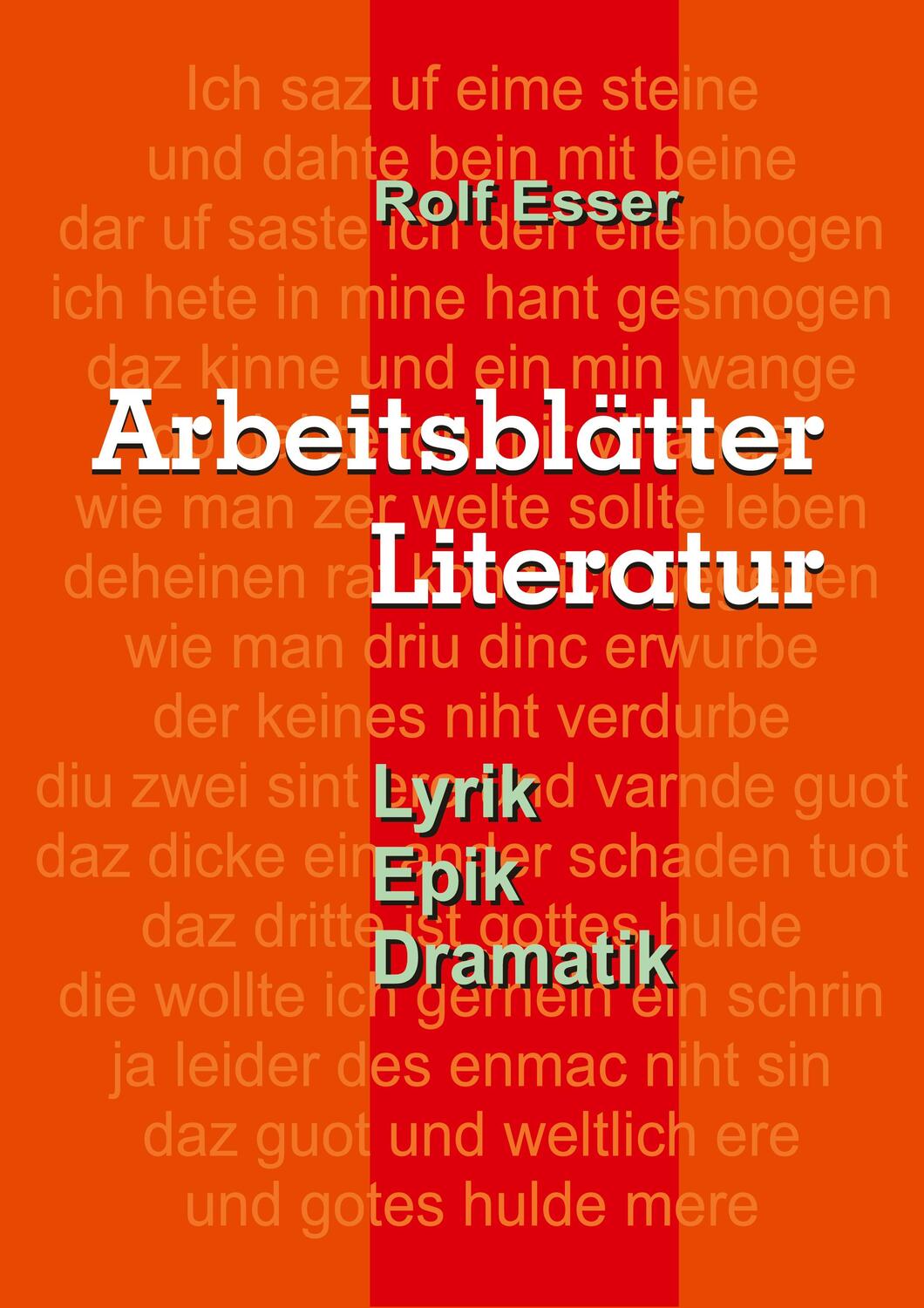 Cover: 9783347691070 | Arbeitsblätter Literatur | Lyrik - Epik -Dramatik. DE | Rolf Esser