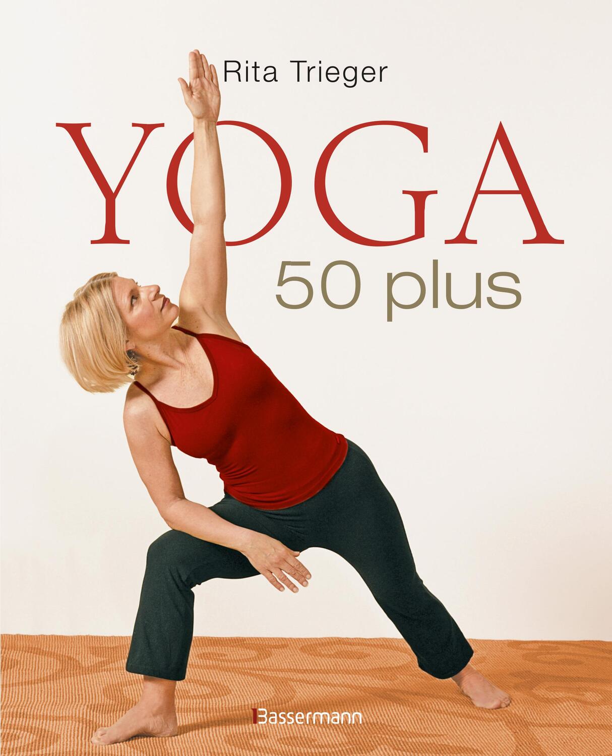 Cover: 9783809430025 | Yoga 50 plus | Heilsame Übungen gegen Rücken- und Nackenschmerzen