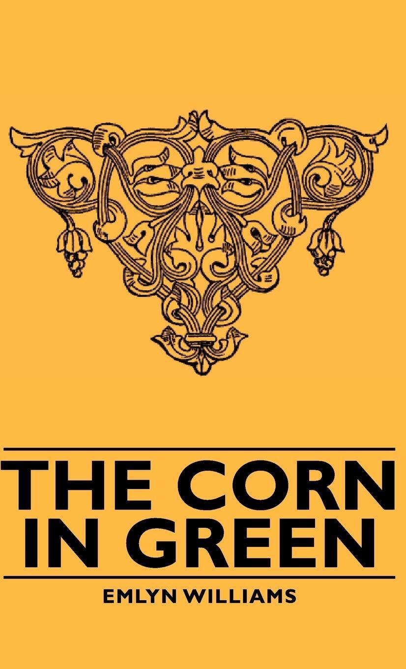 Cover: 9781443729659 | The Corn in Green | Emlyn Williams | Buch | Englisch | 2008