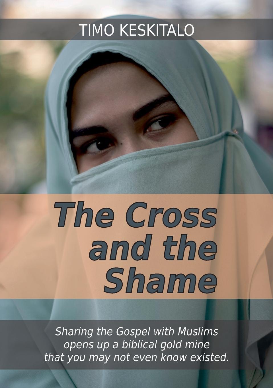 Cover: 9783957762009 | The Cross and the Shame | Timo Keskitalo | Taschenbuch | Paperback