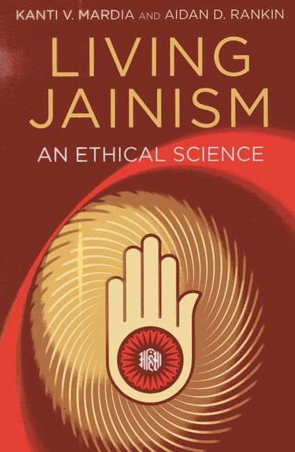 Cover: 9781780999128 | Living Jainism - An Ethical Science | Aidan Rankin (u. a.) | Buch