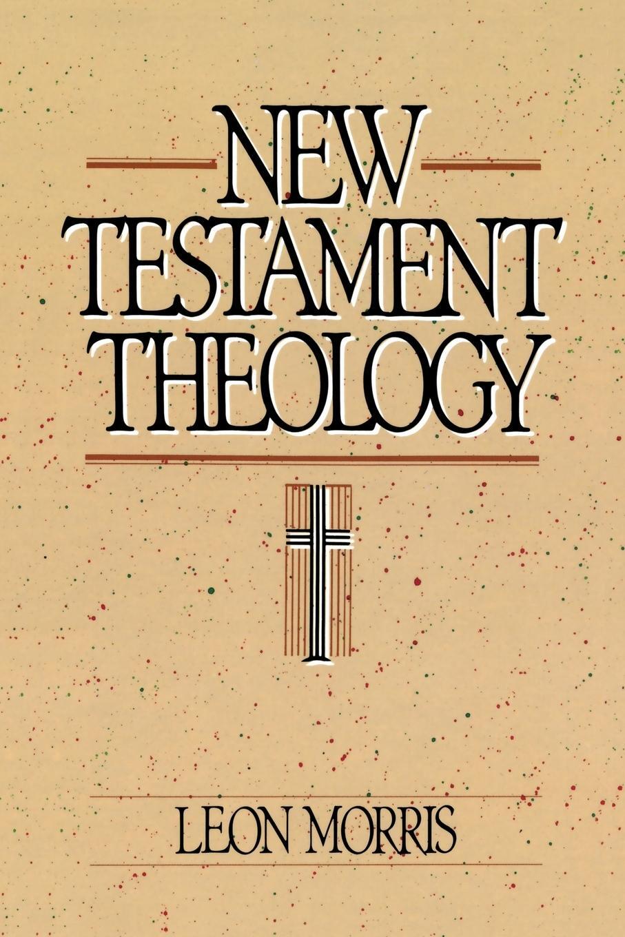 Cover: 9780310455714 | New Testament Theology | Leon Morris | Taschenbuch | Paperback | 1990