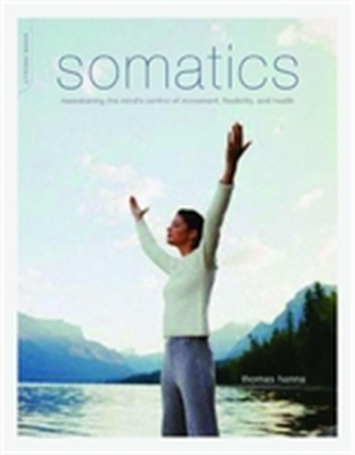 Cover: 9780738209579 | Somatics | Thomas Hanna | Taschenbuch | Kartoniert / Broschiert | 2004