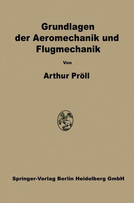 Cover: 9783662236215 | Grundlagen der Aeromechanik und Flugmechanik | Arthur Pröll | Buch