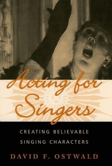 Cover: 9780195145403 | Acting for Singers: Creating Believable Singing Characters | Ostwald