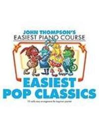 Cover: 9781540042361 | John Thompson's Easiest Pop Classics | Songbuch (Klavier)