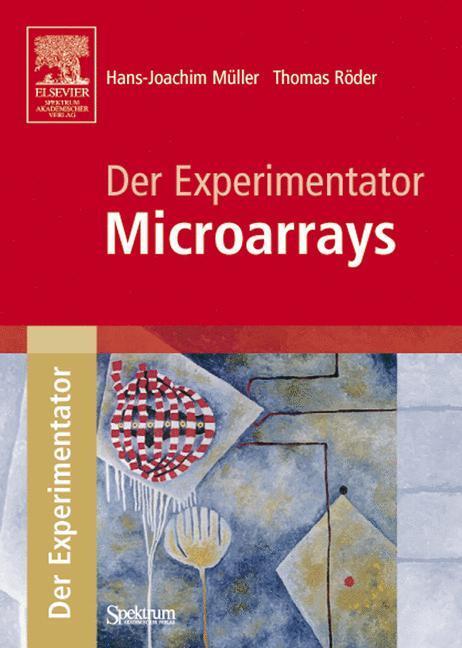 Cover: 9783827414380 | Der Experimentator: Microarrays | Thomas Röder (u. a.) | Taschenbuch
