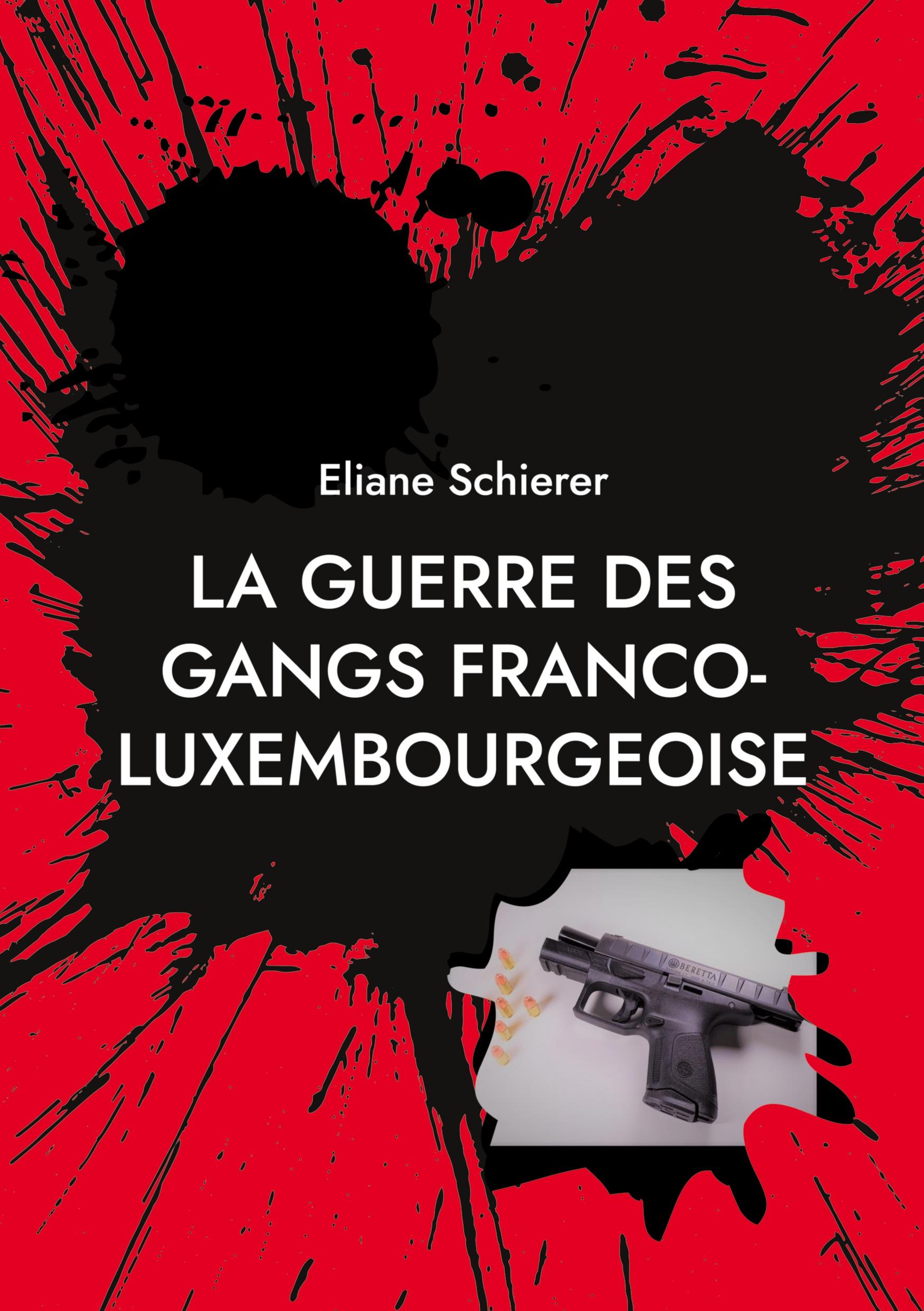 Cover: 9782322482146 | La guerre des gangs franco-luxembourgeoise | Eliane Schierer | Buch