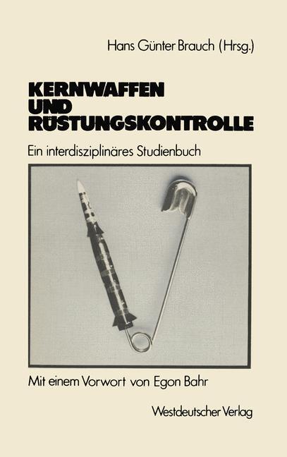 Cover: 9783531116471 | Kernwaffen und Rüstungskontrolle | Hans Günter Brauch | Taschenbuch