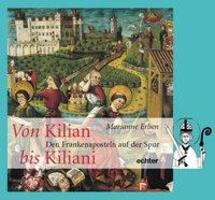 Cover: 9783429025793 | Von Kilian bis Kiliani | Den Frankenaposteln auf der Spur | Erben
