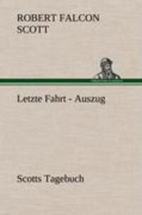Cover: 9783847261414 | Letzte Fahrt - Auszug | Scotts Tagebuch | Robert F. Scott | Buch