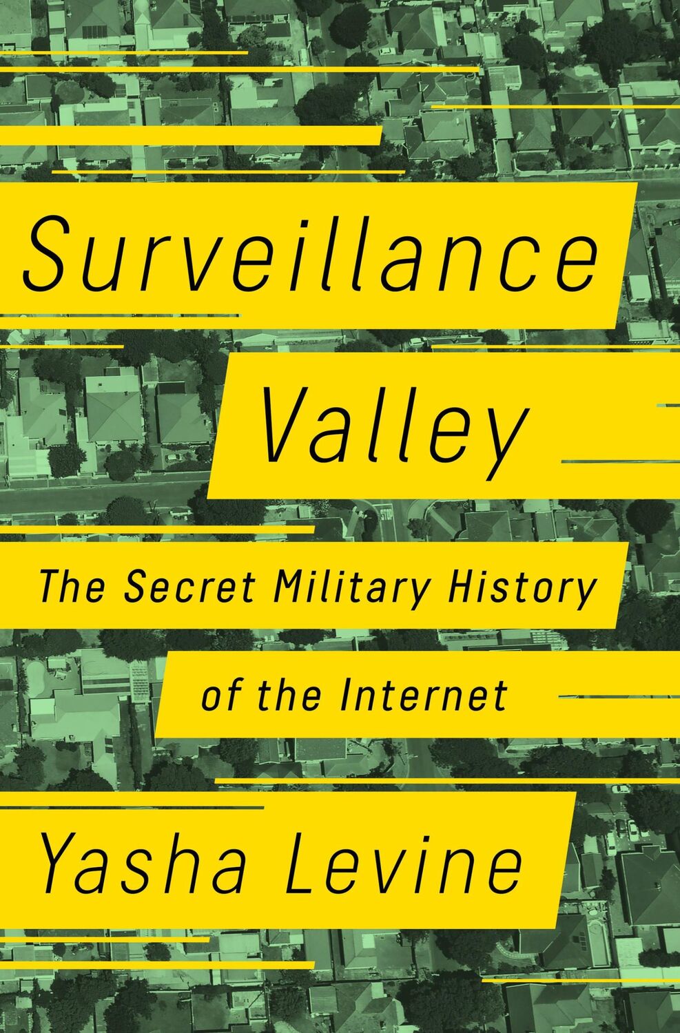 Cover: 9781610398022 | Surveillance Valley | The Secret Military History of the Internet