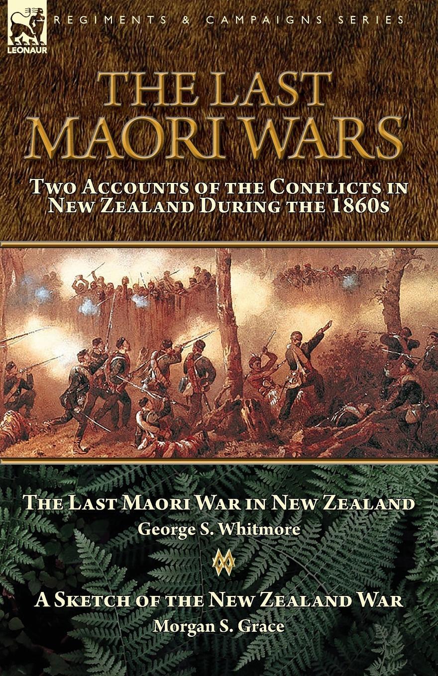 Cover: 9781782828730 | The Last Maori Wars | George S. Whitmore | Taschenbuch | Paperback