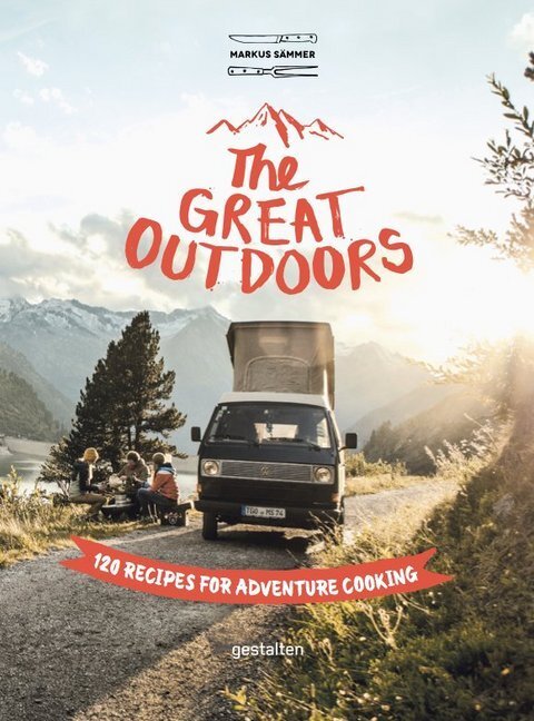 Cover: 9783899559484 | The Great Outdoors | 120 Recipes for Adventure Cooking | Markus Sämmer