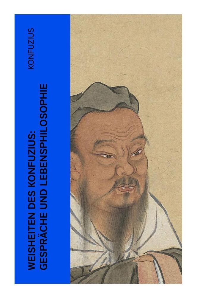 Cover: 9788027347483 | Weisheiten des Konfuzius: Gespräche und Lebensphilosophie | Konfuzius
