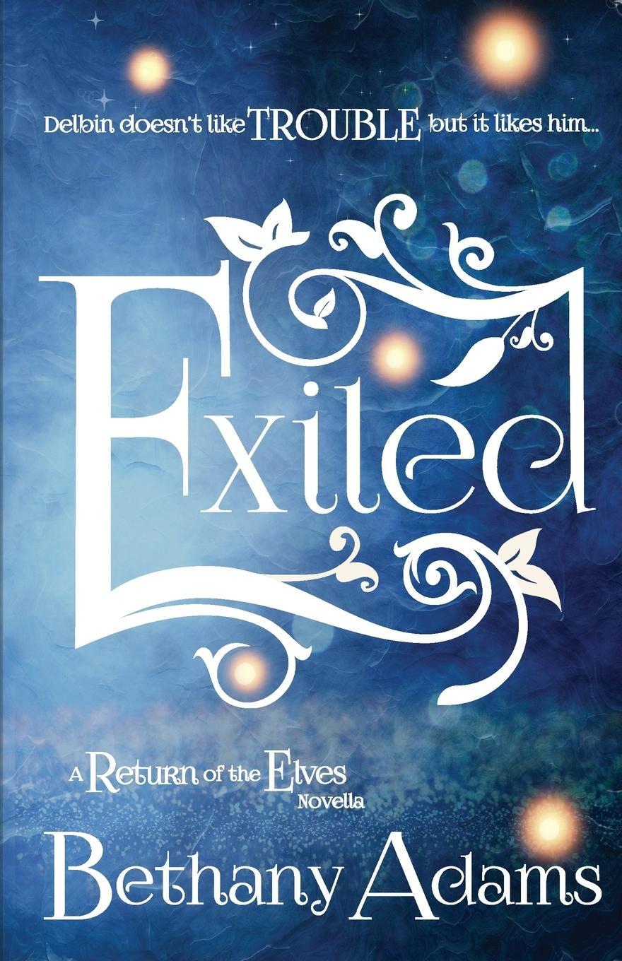 Cover: 9780997532050 | Exiled | A Return of the Elves Novella | Bethany Adams | Taschenbuch