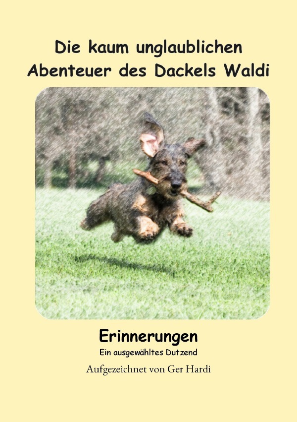 Cover: 9783759821430 | Die kaum unglaublichen Abenteuer des Dackels Waldi - Erinnerungen