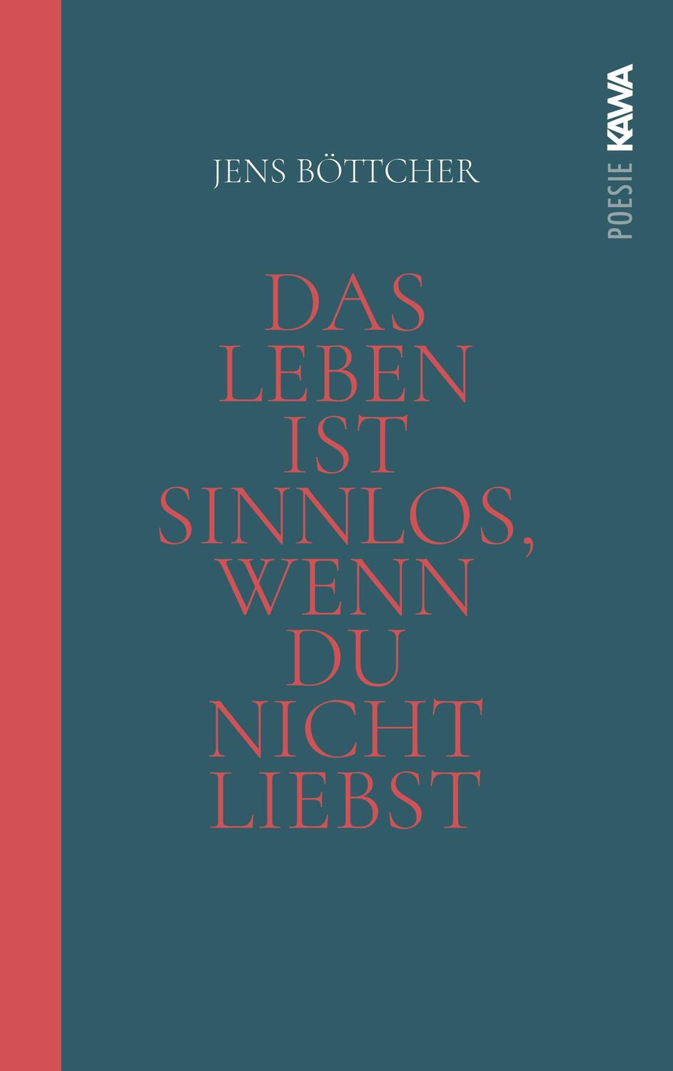 Cover: 9783986601058 | Das Leben ist sinnlos, wenn du nicht liebst | Jens Böttcher | Buch