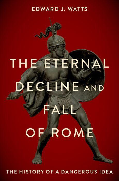 Cover: 9780190076719 | The Eternal Decline and Fall of Rome | The History of a Dangerous Idea