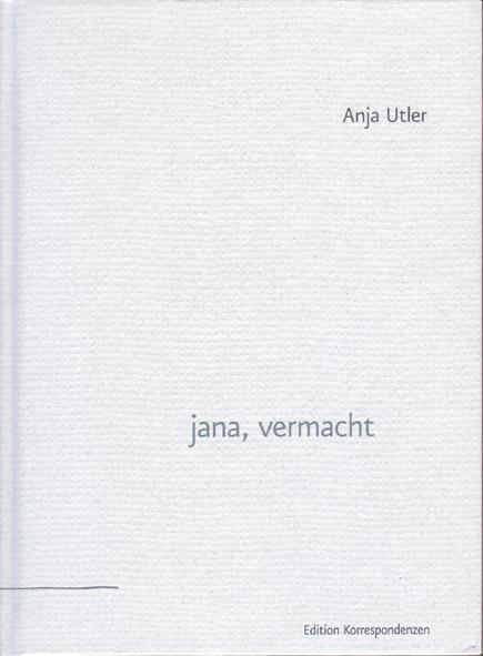 Cover: 9783902113627 | jana, vermacht | Anja Utler | Buch | 112 S. | Deutsch | 2009
