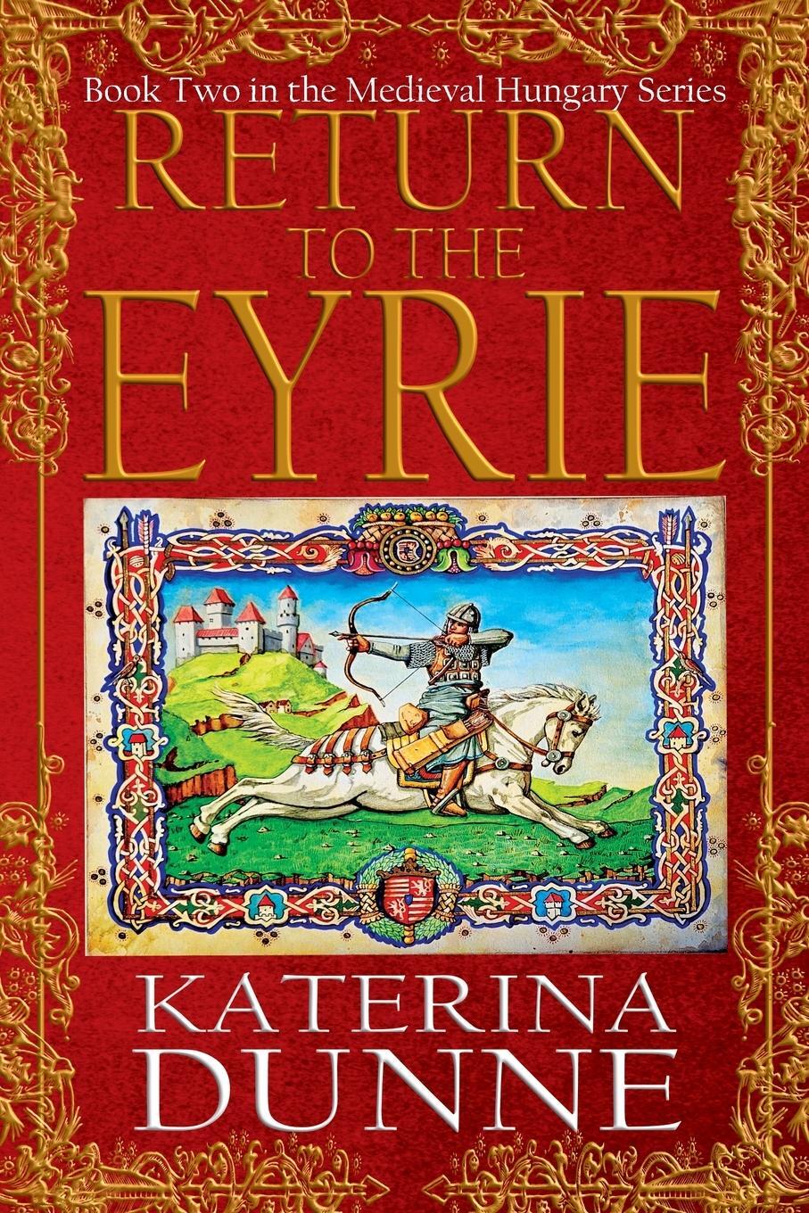 Cover: 9781962465328 | Return to the Eyrie | The Medieval Hungary Series - Book Two | Press