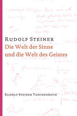 Cover: 9783727476600 | Die Welt der Sinne und die Welt des Geistes | Steiner Rudolf | Buch