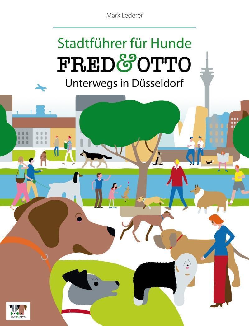 Cover: 9783981532159 | Fred &amp; Otto: Unterwegs in Düsseldorf | Mark Lederer | Taschenbuch