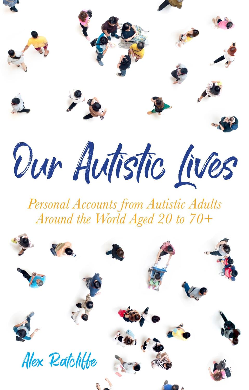 Cover: 9781785925603 | Our Autistic Lives | Alex Ratcliffe | Taschenbuch | Englisch | 2020