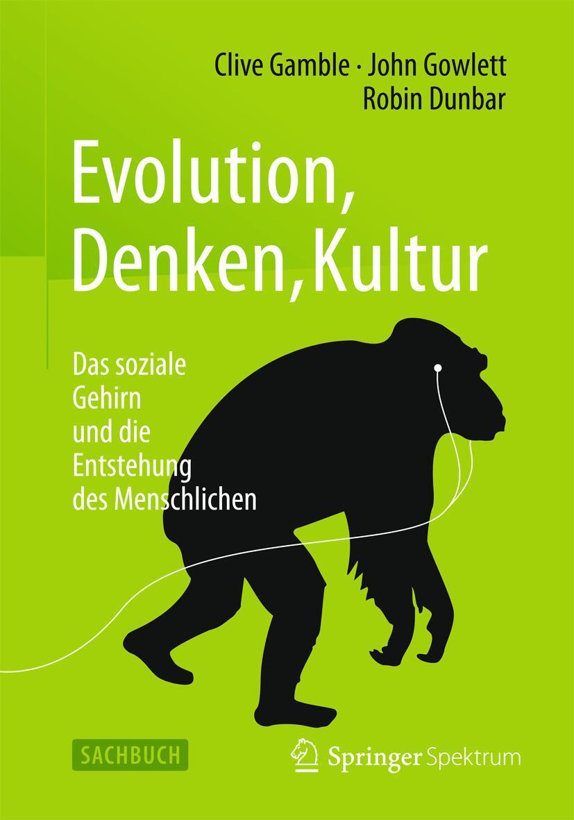 Cover: 9783662467671 | Evolution, Denken, Kultur | Clive Gamble (u. a.) | Buch | XIV | 2015