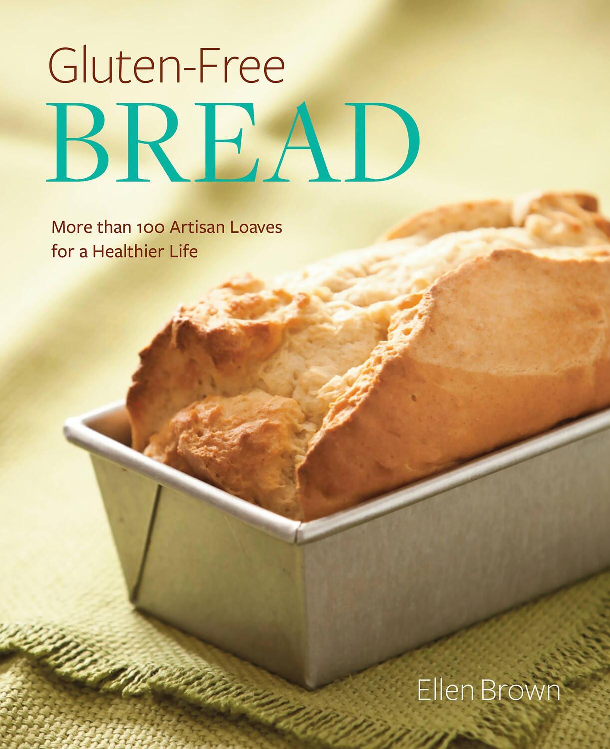 Cover: 9780762450053 | Gluten-Free Bread | More than 100 Artisan Loaves for a Healthier Life