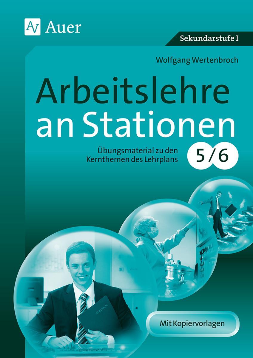 Cover: 9783403070962 | Arbeitslehre an Stationen Klasse 5-6 | Wolfgang Wertenbroch | Deutsch